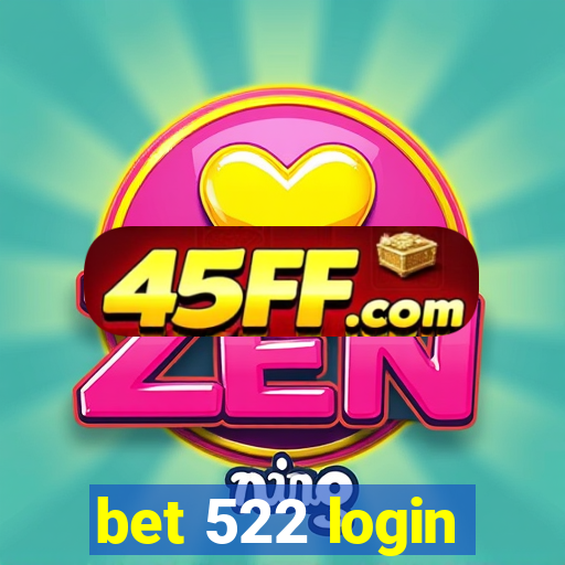 bet 522 login